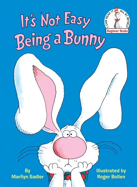 It's Not Easy Being a Bunny (Beginner Books(R)) cover
