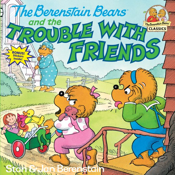 The Berenstain Bears and the Trouble with Friends cover