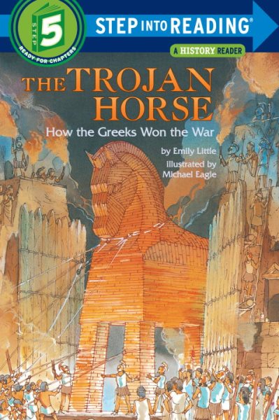 The Trojan Horse: How the Greeks Won the War (Step into Reading) cover