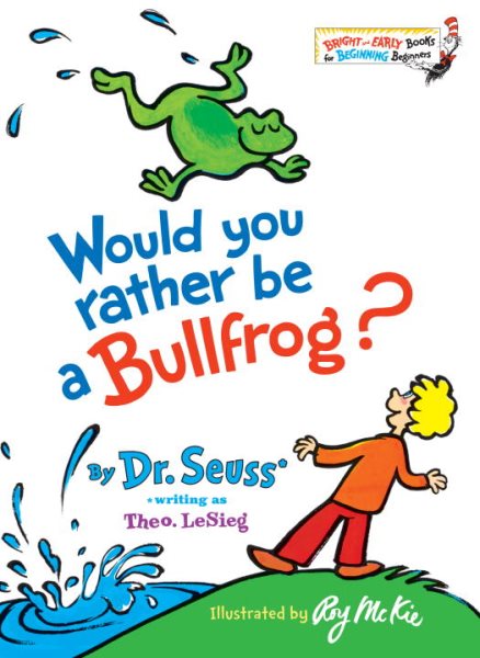 Would You Rather Be a Bullfrog? (Bright  and Early Books for Beginning Readers) cover