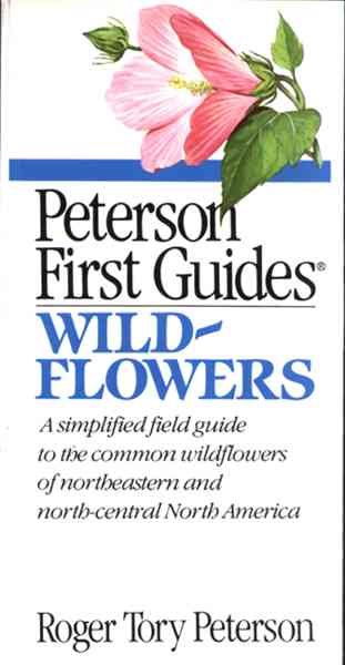 Peterson First Guide to Wildflowers: Of Northeastern and North-Central North America (Peterson First Guides) cover