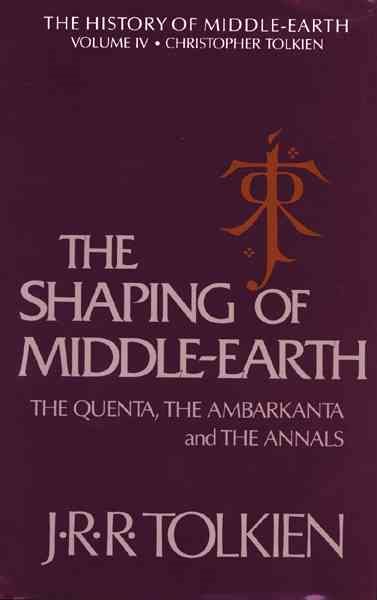 The Shaping of Middle-Earth: The Quenta, the Ambarkanta, and the Annals, Together With the Earliest 'Silmarillion' and the First Map (History of Middle-earth) cover