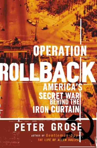 Operation Rollback: America's Secret War Behind the Iron Curtain cover