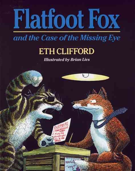 Flatfoot Fox and the Case of the Missing Eye (Flatfoot Fox Series) cover