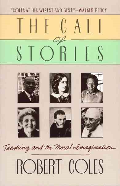 The Call of Stories: Teaching and the Moral Imagination cover
