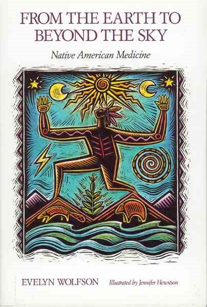 From the Earth to Beyond the Sky: Native American Medicine
