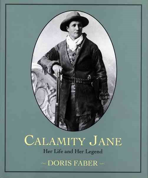 Calamity Jane: Her Life and Her Legend cover