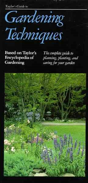 Taylor's Guide to Gardening Techniques (Taylor's Weekend Gardening Guides) cover