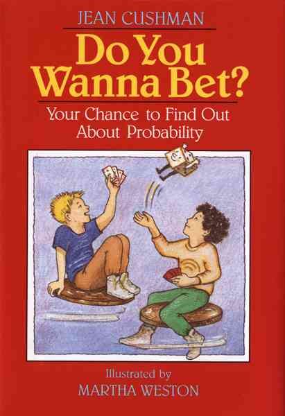 Do You Wanna Bet?: Your Chance to Find Out About Probability cover