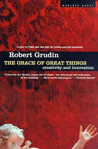 The Grace of Great Things: Creativity and Innovation cover