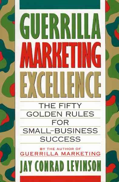 Guerrilla Marketing Excellence: The 50 Golden Rules for Small-Business Success cover