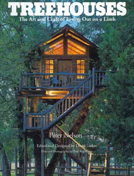 Treehouses: The Art and Craft of Living Out on a Limb cover
