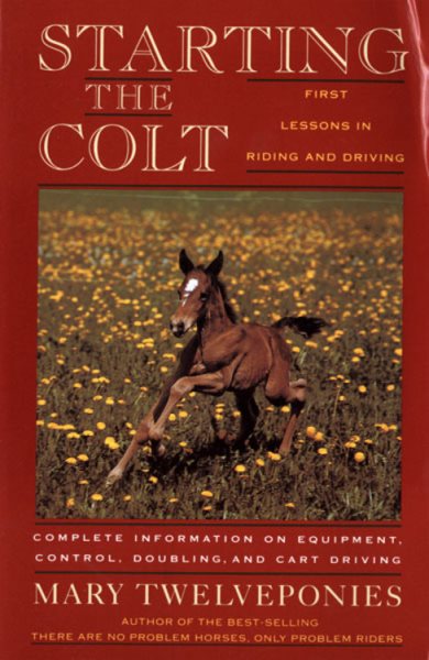 Starting the Colt (First Two Years of Your Horse's Life) cover