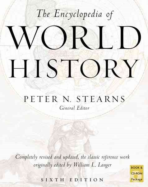 The Encyclopedia of World History: Ancient, Medieval, and Modern, Chronologically Arranged cover