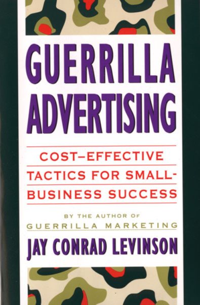 Guerrilla Advertising: Cost-Effective Techniques for Small-Business Success cover