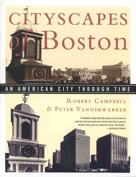 Cityscapes of Boston: An American City Through Time cover