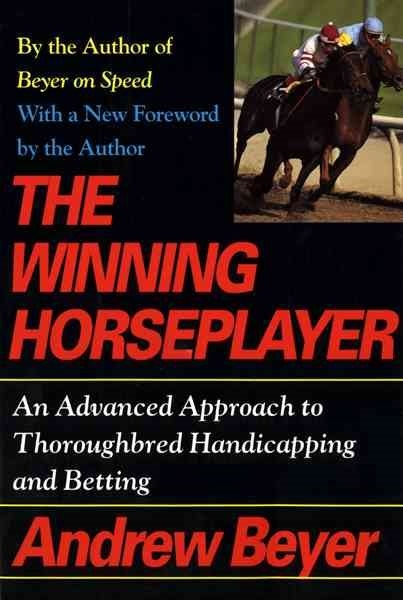 The Winning Horseplayer: A Revolutionary Approach to Thoroughbred Handicapping and Betting cover