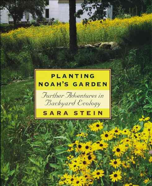 Planting Noah's Garden: Further Adventures in Backyard Ecology cover