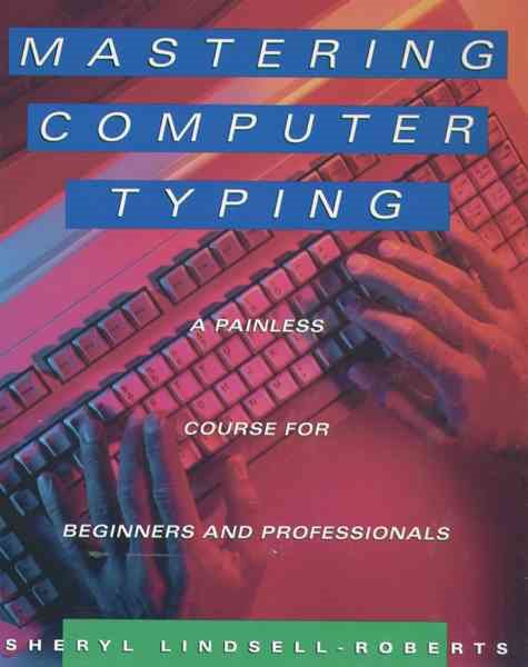 Mastering Computer Typing: A Painless Course for Beginners and Professionals cover