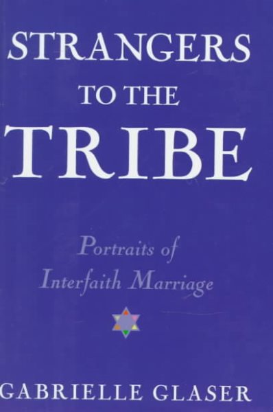 Strangers to the Tribe: Portraits of Interfaith Marriage