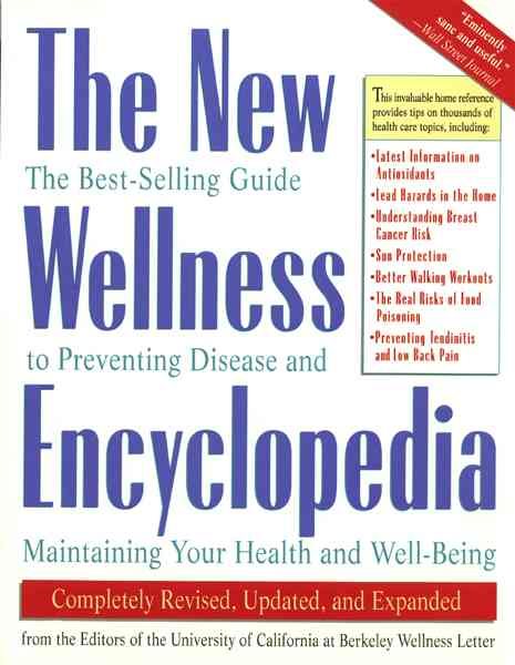 The New Wellness Encyclopedia: The Best-Selling Guide to Preventing Disease and Maintaining Your Health and Well-Being cover