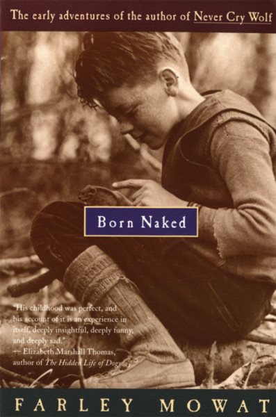 Born Naked: The Early Adventures of the Author of Never Cry Wolf cover