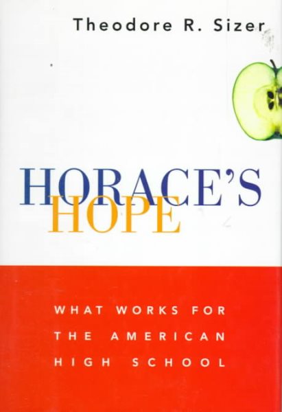 Horace's Hope: What Works for the American High School cover