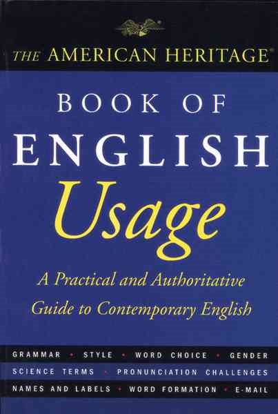 The American Heritage Book of English Usage: A Practical and Authoritative Guide to Contemporary English cover
