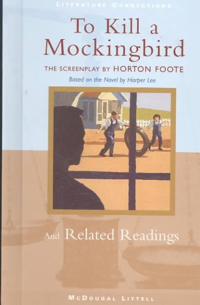 To Kill a Mockingbird: The Screenplay and Related Readings cover