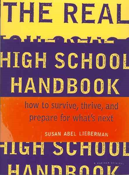 The Real High School Handbook: How to Survive, Thrive, and Prepare for What's Next cover