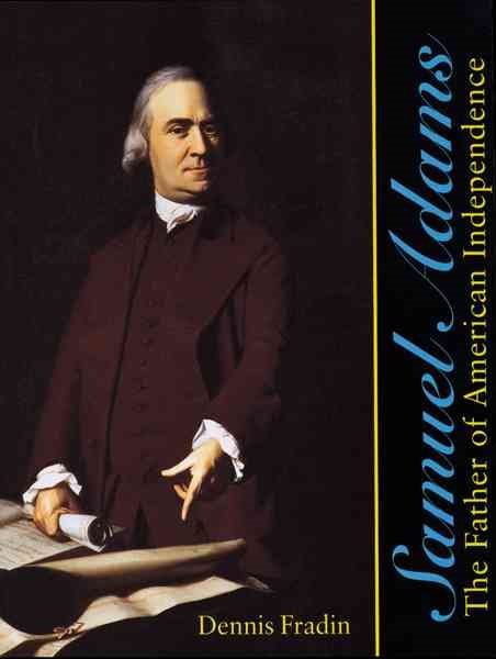 Samuel Adams: The Father of American Independence cover