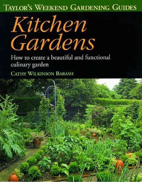 Kitchen Gardens: How to Create a Beautiful and Functional Culinary Garden (Taylor's Weekend Gardening Guides) cover