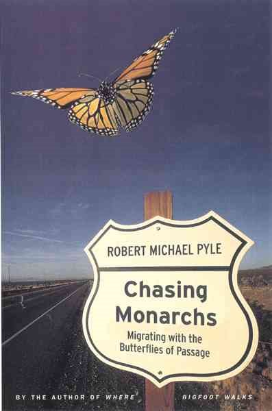 Chasing Monarchs: Migrating With the Butterflies of Passage cover