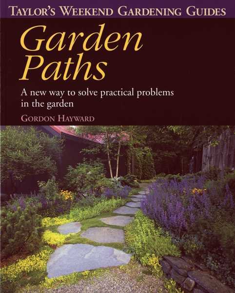 Garden Paths: A New Way to Solve Practical Problems in the Garden (Taylor's Weekend Gardening Guides) cover