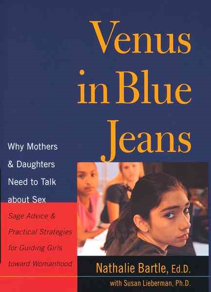 Venus in Blue Jeans: Why Mothers and Daughters Need to Talk About Sex