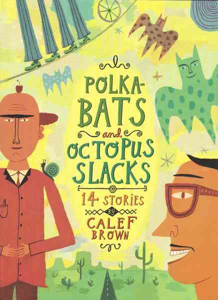 Polkabats and Octopus Slacks: 14 Stories cover