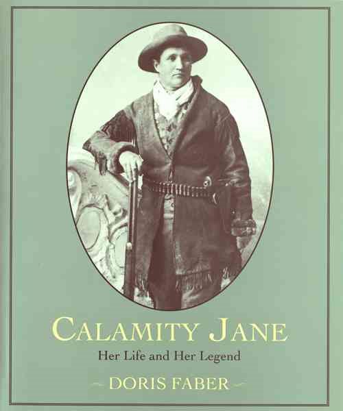 Calamity Jane: Her Life and Her Legend cover