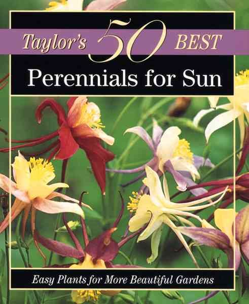 Perennials for Sun: Easy Plants for More Beautiful Gardens (Taylor's 50 Best Series) cover