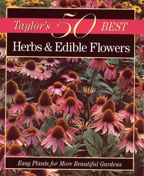 Taylor's 50 Best Herbs & Edible Flowers: Easy Plants for More Beautiful Gardens (Taylor's 50 Best Series) cover