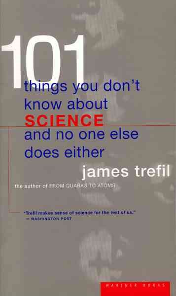 101 Things You Don't Know About Science And No One Else Does Either cover