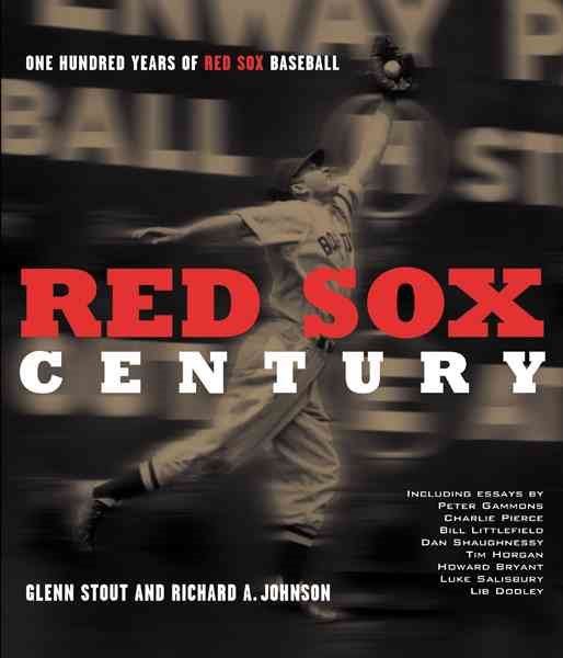 Red Sox Century: One Hundred Years of Red Sox Baseball