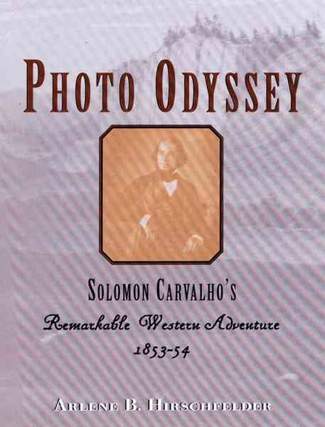 Photo Odyssey: Solomon Carvalho's Remarkable Western Adventure 1853-54 cover