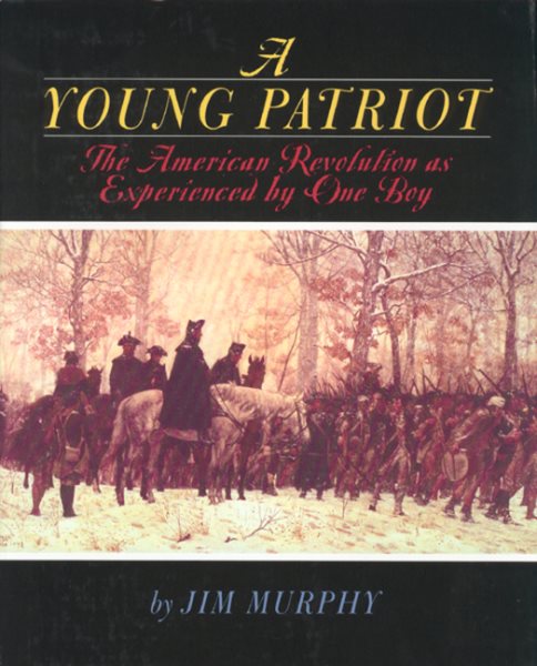 A Young Patriot: The American Revolution as Experienced by One Boy cover