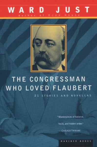 The Congressman Who Loved Flaubert: 21 Stories and Novellas cover