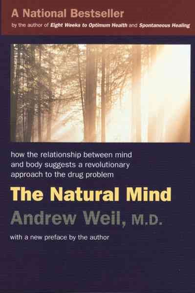 The Natural Mind: A New Way of Looking at Drugs and the Higher Consciousness cover