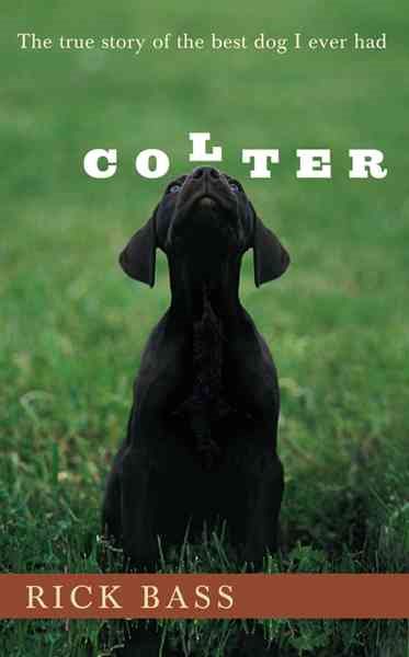 Colter: The True Story of the Best Dog I Ever Had cover
