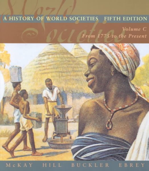 A History Of World Society, Volume C, Fifth Edition