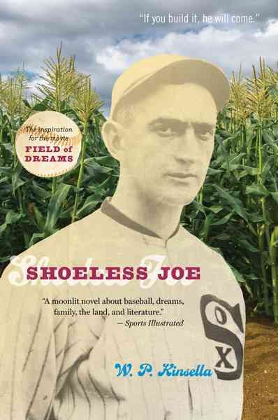 Shoeless Joe: The Inspiration for FIELD OF DREAMS cover