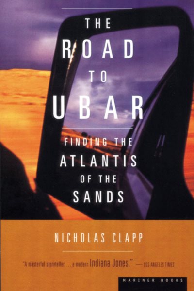 The Road To Ubar: Finding the Atlantis of the Sands cover