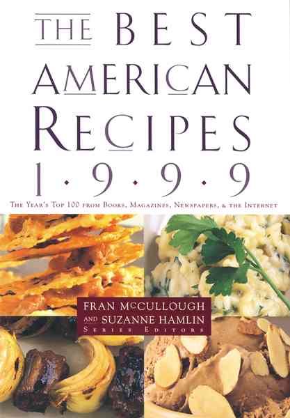 The Best American Recipes 1999: The Year's Top Picks from Books, Magaziines, Newspapers and the Internet cover